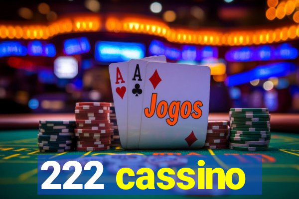 222 cassino